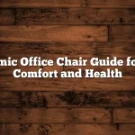 Ergonomic Office Chair Guide for Better Comfort and Health