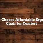 How to Choose Affordable Ergonomic Chair for Comfort