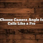 How to Choose Camera Angle for Video Calls Like a Pro