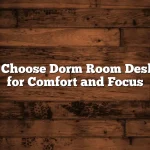How to Choose Dorm Room Desk Setup for Comfort and Focus