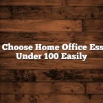 How to Choose Home Office Essentials Under 100 Easily