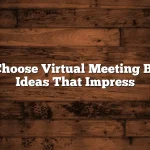 How to Choose Virtual Meeting Backdrop Ideas That Impress