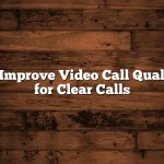 How to Improve Video Call Quality Tips for Clear Calls