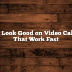 How to Look Good on Video Calls Tips That Work Fast