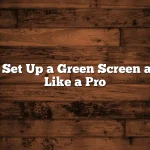 How to Set Up a Green Screen at Home Like a Pro