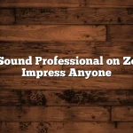 How to Sound Professional on Zoom and Impress Anyone