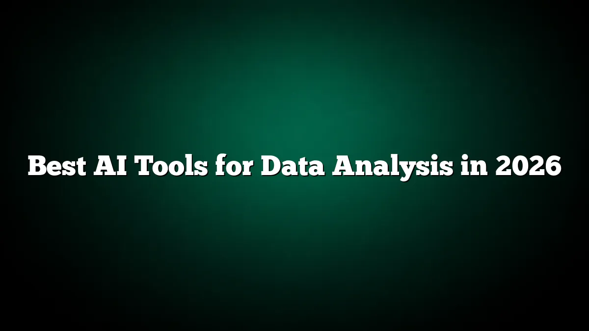 Best AI Tools for Data Analysis in 2026