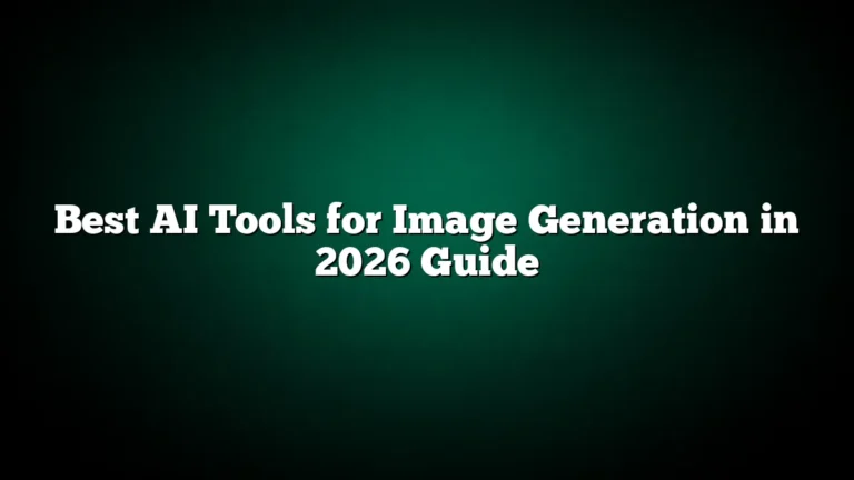 Best AI Tools for Image Generation in 2026 Guide