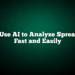 How to Use AI to Analyze Spreadsheets Fast and Easily
